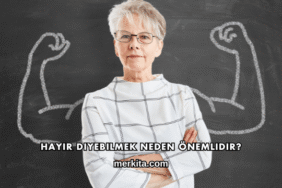 Hayır Diyebilmek Neden Önemlidir?