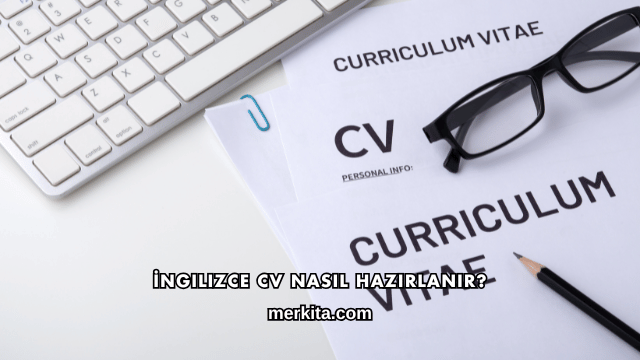 İngilizce CV Nasıl Hazırlanır