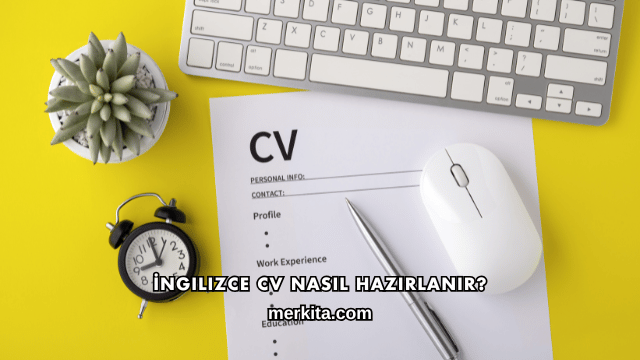 İngilizce CV Nasıl Hazırlanır