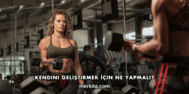 Kendini Geliştirmek İçin Ne Yapmalı?