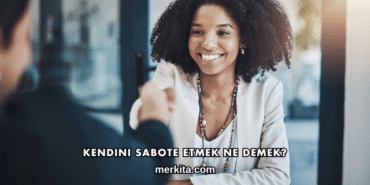 Kendini Sabote Etmek Ne Demek?