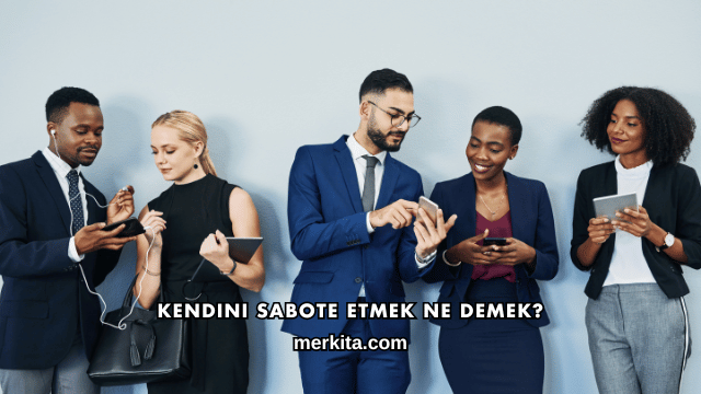 Kendini Sabote Etmek Ne Demek?