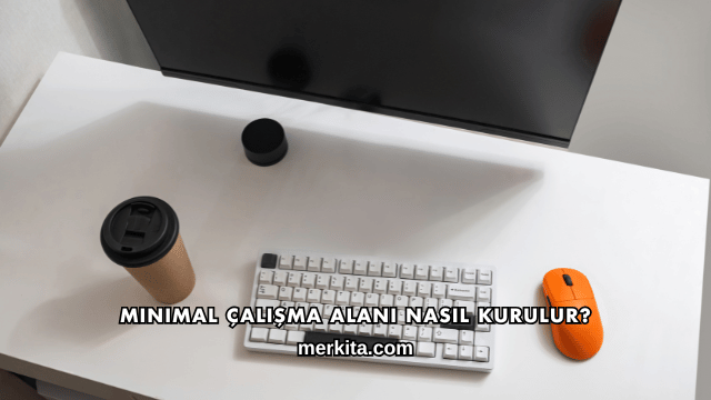 Minimal Çalışma Alanı Nasıl Kurulur?
