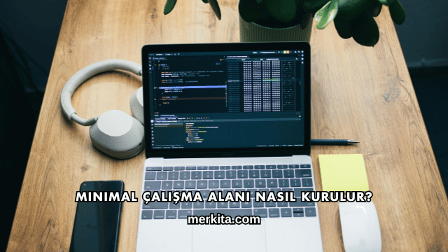 Minimal Çalışma Alanı Nasıl Kurulur?