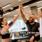 Motivasyon Nasıl Artırılır?