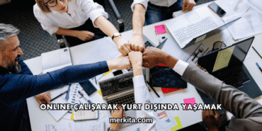 Online Çalışarak Yurt Dışında Yaşamak