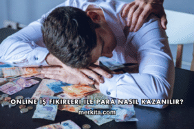 Online İş Fikirleri ile Para Nasıl Kazanılır?