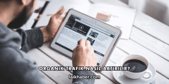 Organik Trafik Nasıl Artırılır?