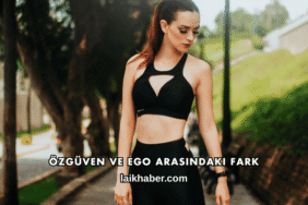 Özgüven ve Ego Arasındaki Fark