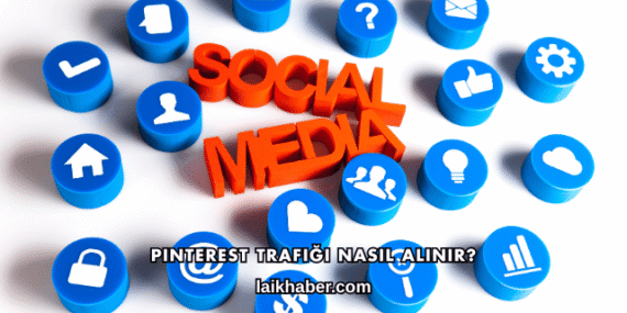 Pinterest Trafiği Nasıl Alınır?