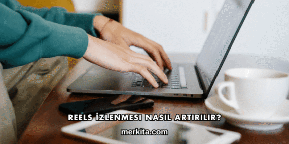 Reels İzlenmesi Nasıl Artırılır?