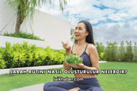 Sabah Rutini Nasıl Oluşturulur Nelerdir?