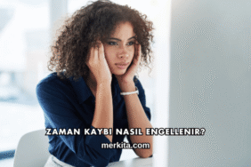 Zaman Kaybı Nasıl Engellenir?
